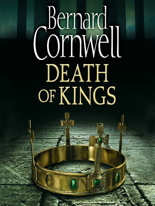 Title details for Death of Kings by Bernard Cornwell - Wait list